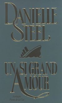 Couverture du livre Un si grand amour - Danielle Steel