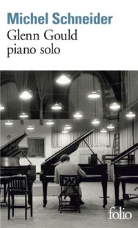 Couverture du livre Glenn Gould piano solo: Aria et trente variations - Michel Schneider