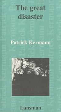 Patrick Kermann - The Great Disaster
