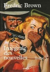 Couverture du livre Intégrale des Nouvelles - Fredric Brown