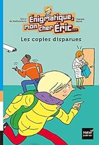 Sylvie De Mathuisieulx - Therese Bonte - Enigmatique, mon cher Eric : Les copies disparues