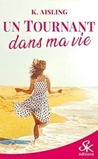 Couverture du livre Un tournant dans ma vie - K Aisling