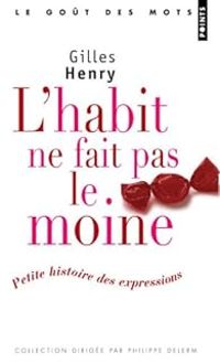 Gilles Henry - L'habit ne fait pas le moine 