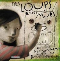 Neil Gaiman - Dave Mckean(Illustrations) - Des loups dans les murs