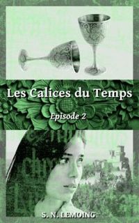 S N Lemoing - Les calices du temps