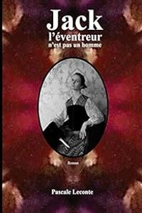 Couverture du livre Jack l'éventreur n'est pas un homme - Pascale Leconte