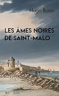 Hugo Buan - Les âmes noires de Saint-Malo