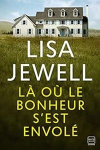 Couverture du livre Là où le bonheur s'est envolé - Lisa Jewell