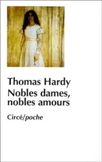 Thomas Hardy - Nobles dames, nobles amours