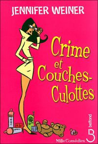 Couverture du livre Crime et couches-culottes - Jennifer Weiner