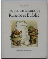 Arnold Lobel - Adolphe Chagot - Les quatre saisons de Ranelot et Bufolet