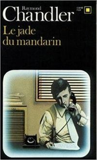 Raymond Chandler - Le jade du mandarin