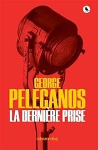 George P Pelecanos - La dernière prise