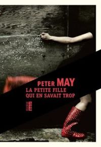 Peter May - La petite fille qui en savait trop