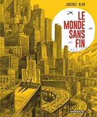 Jean Marc Jancovici - Christophe Blain - Le monde sans fin