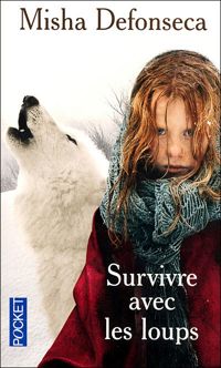 Couverture du livre SURVIVRE AVEC LES LOUPS - Misha Defonseca - Vera Lee