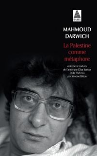 Mahmoud Darwich - La Palestine comme métaphore