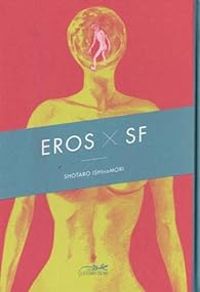 Shotaro Ishinomori - Eros X SF