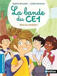 Couverture du livre La bande du CE1 : Vive la rentrée ! - Sophie Dieuaide