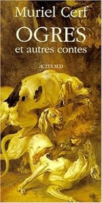 Muriel Cerf - Ogres et autres contes