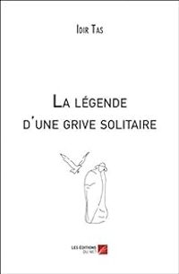 Idir Tas - La légende d'une grive solitaire