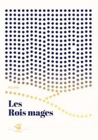 Couverture du livre Les rois mages - Kochka 