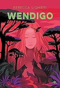 Couverture du livre Wendigo - Rebecca Lighieri