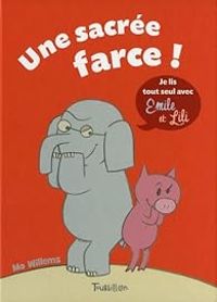 Couverture du livre Une sacrée farce ! - Mo Willems