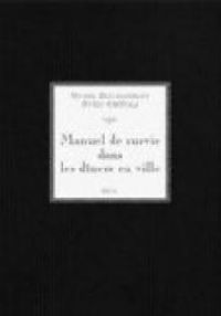 Couverture du livre Manuel de survie dans les dîners en ville - Sven Ortoli - Michel Eltchaninoff