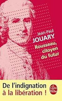 Couverture du livre Rousseau, citoyen du futur - Jean Paul Jouary