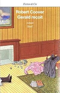 Robert Coover - Gerald reçoit