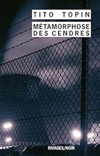 Couverture du livre Métamorphose des cendres - Tito Topin