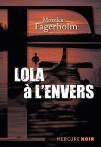 Monika Fagerholm - Lola à l'envers