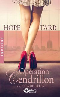 Hope Tarr - Opération Cendrillon