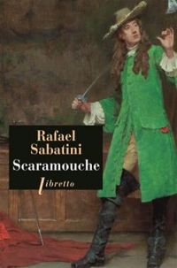 Rafael Sabatini - Scaramouche