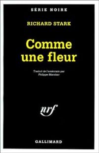 Richard Stark - Comme une fleur