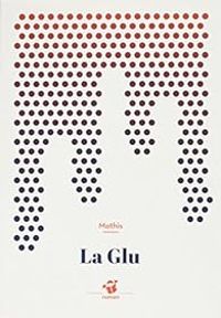 Couverture du livre La Glu - Jean Marc Mathis