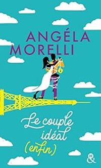 Couverture du livre Le couple idéal (enfin) - Angela Morelli