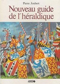 Pierre Joubert - Nouveau guide de l'héraldique