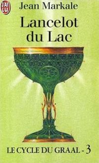 Jean Markale - Le Cycle du Graal,tome 3, Lancelot du Lac