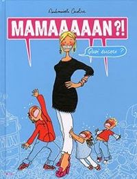 Mademoiselle Caroline - Mamaaaaan ?! Quoi encore ?