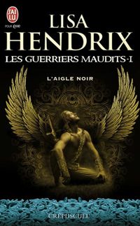 Couverture du livre L'aigle noir - Lisa Hendrix