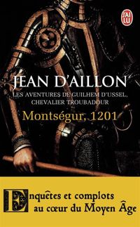 Jean D’ Aillon - Les aventures de Guilhem d'Ussel