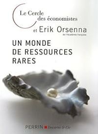 Couverture du livre Un monde de ressources rares - Erik Orsenna - Le Cercle Des Economistes