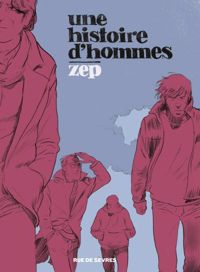 Couverture du livre Une histoire d'hommes - Zep 