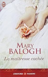 Mary Balogh - La maîtresse cachée