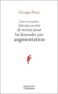 Georges Perec - L'art et la manière d'aborder son chef de service pour lui demander une augmentation