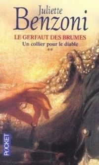 Juliette Benzoni - Le Gerfaut des brumes - Intégrale