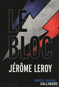 Jérôme Leroy - Le Bloc