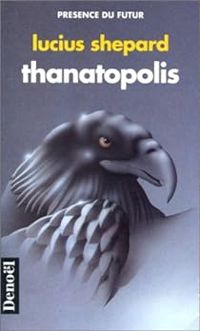 Lucius Shepard - Thanatopolis